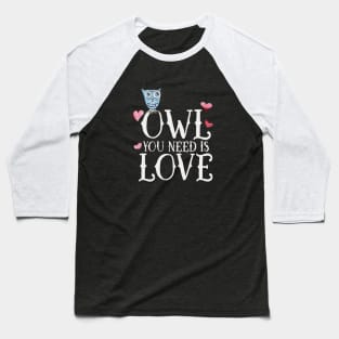 OWL you need is love Baseball T-Shirt